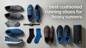 best cushioned running shoes for heavy runners
