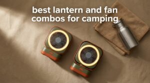 best lantern and fan combos for camping
