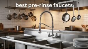 best pre-rinse faucets
