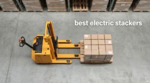 best electric stackers