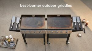 best 4-burner outdoor griddles