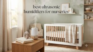 best ultrasonic humidifiers for nurseries