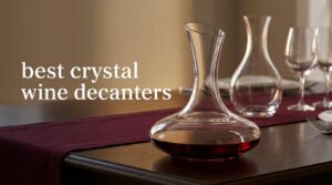 best crystal wine decanters
