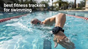 best fitness trackers for swimming