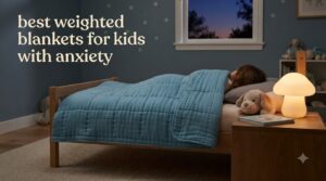 best weighted blankets for kids with anxiety