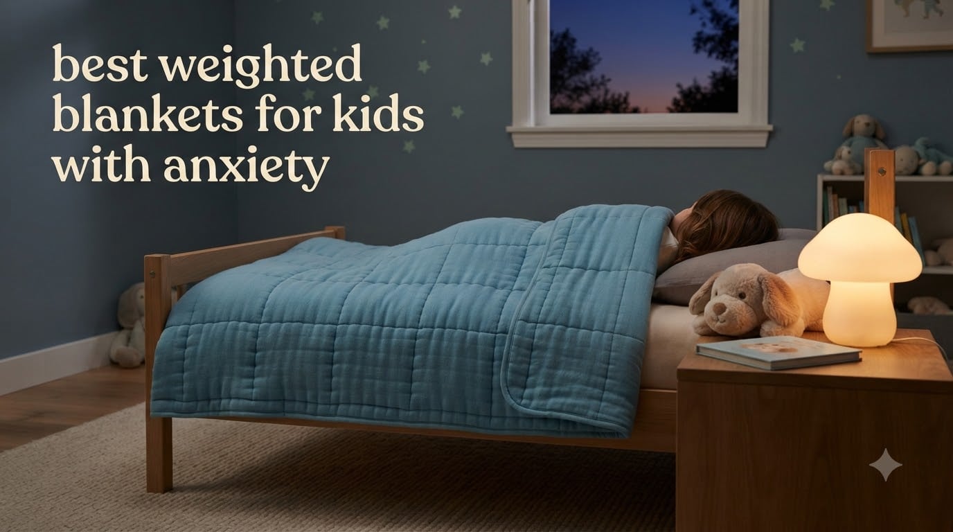 best weighted blankets for kids with anxiety