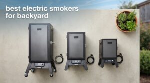 best electric smokers for backyard