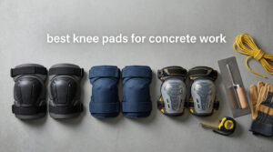 best knee pads for concrete work