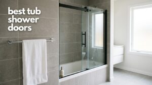 best tub shower doors