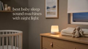 best baby sleep sound machines with night light