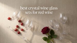 best crystal wine glass sets for red wine