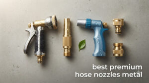 best premium hose nozzles metal
