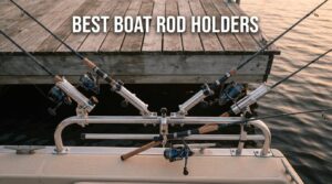 best boat rod holders