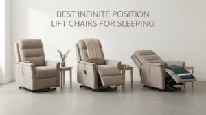 best infinite position lift chairs for sleeping