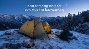 best camping tents for cold weather backpacking