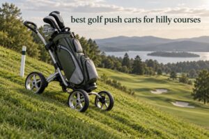 best golf push carts for hilly courses