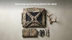 best pop up hunting blinds for deer