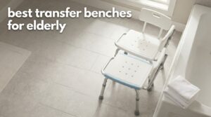 best transfer benches for elderly