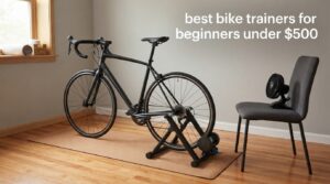 best bike trainers for beginners under $500