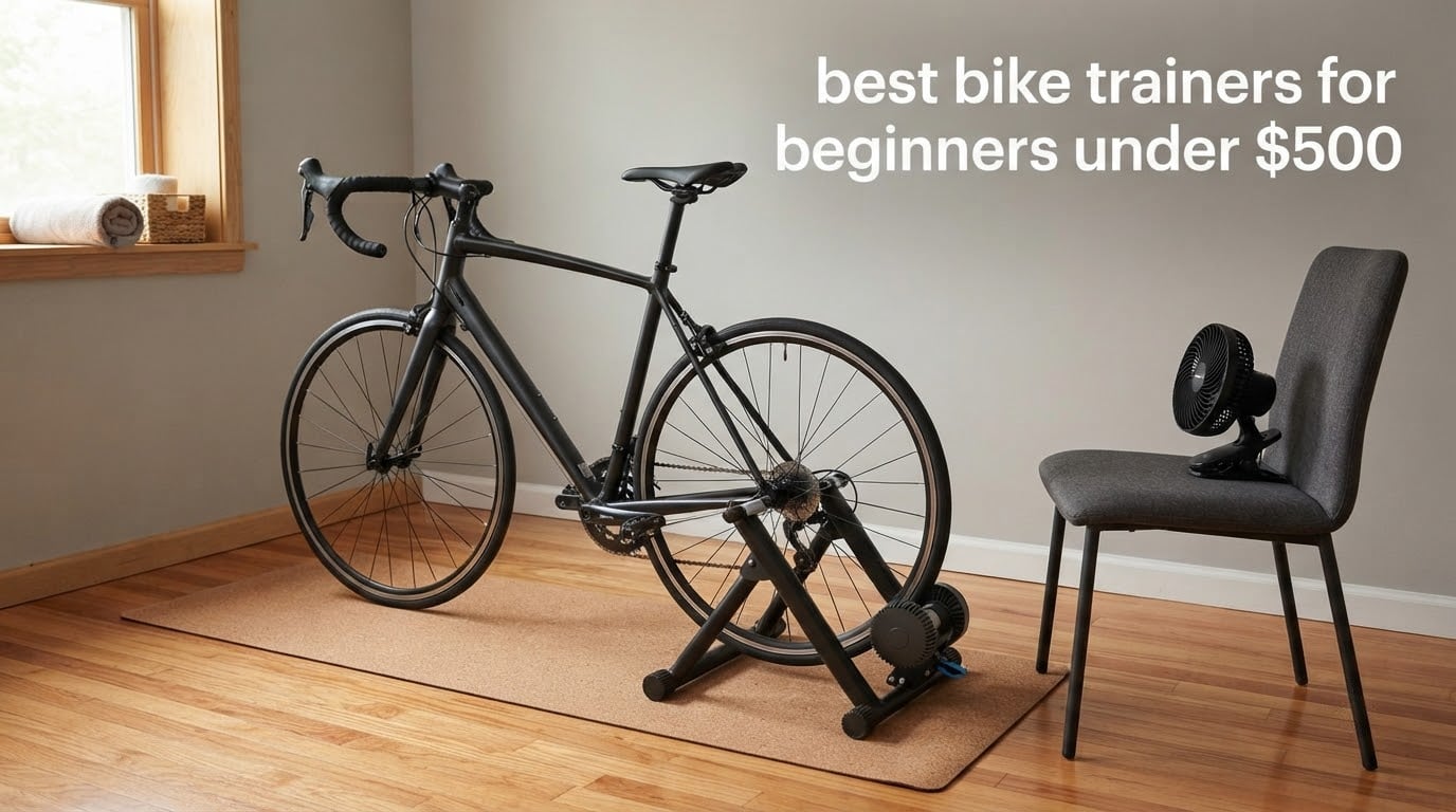best bike trainers for beginners under $500
