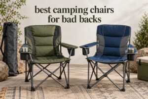 best camping chairs for bad backs