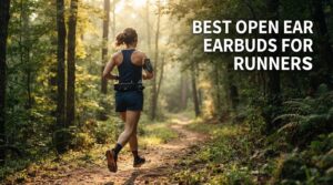 best open ear earbuds for runners
